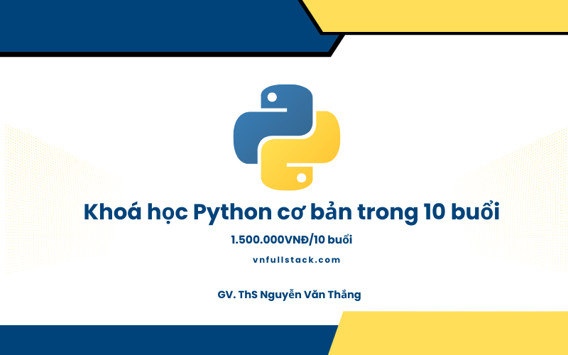 Khóa học Python tổng quan: Lộ trình học lập trình Python từ A-Z cho người mới